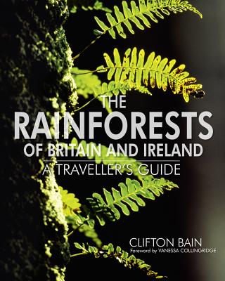 The Rainforests of Britain and Ireland: A Traveller's Guide Cover Image