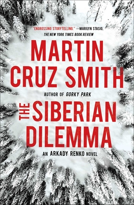 The Siberian Dilemma (The Arkady Renko Novels #9) By Martin Cruz Smith Cover Image