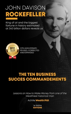 The Life of John D. Rockefeller The First US Billionaire.