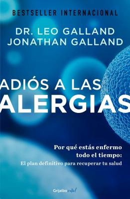 Adiós a las alergias / The Allergy Solution: Unlock the Surprising, Hidden Truth  about Why You Are Sick and How to Get Well Cover Image