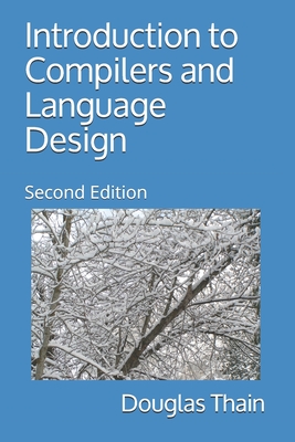 Introduction to Compilers and Language Design: Second Edition By Douglas Thain Cover Image