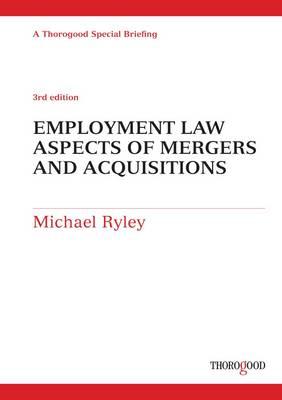 Employment Law Aspects of Mergers and Acquisitions (Thorogood Reports) Cover Image