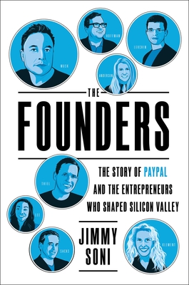The Founders: The Story of Paypal and the Entrepreneurs Who Shaped Silicon Valley Cover Image