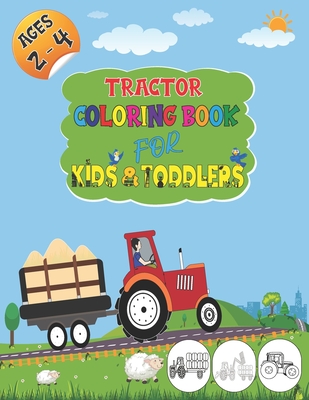 Toddler Coloring Book Tractor Fun: Set of Simple Coloring Pages With  Tractors For Toddlers And Kids Ages 2-4 (Paperback)