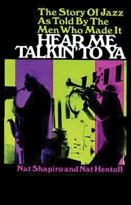 Hear Me Talkin' to YA By Nat Shapiro, Nat Hentoff Cover Image