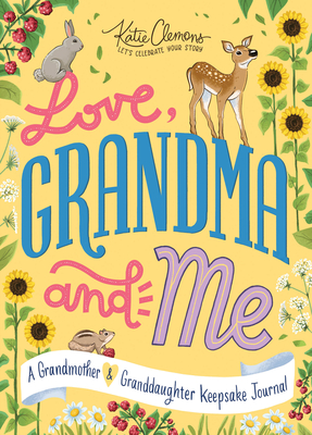 Love, Grandma and Me: A Grandmother and Granddaughter Keepsake Journal By Katie Clemons Cover Image