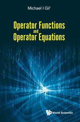 Operator Functions and Operator Equations By Michael Gil' Cover Image