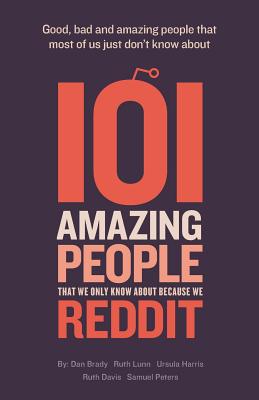 101 amazing people that we only know about because we reddit Cover Image