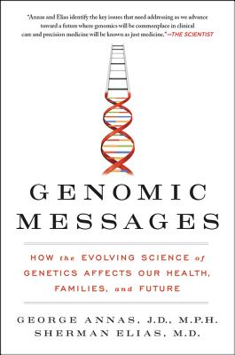 Genomic Messages: How the Evolving Science of Genetics Affects Our Health, Families, and Future Cover Image