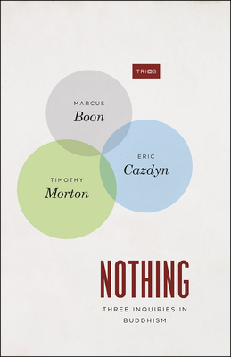Nothing: Three Inquiries in Buddhism (TRIOS) Cover Image