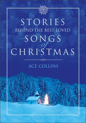 Stories Behind the Best-Loved Songs of Christmas Cover