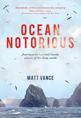 Ocean Notorious : Journeys to Lost and Lonely Places of the Deep South Cover Image