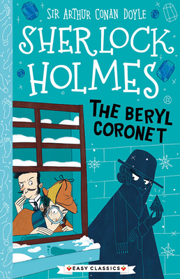 Sherlock Holmes: The Beryl Coronet (Sweet Cherry Easy Classics #25)