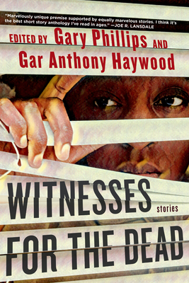 Witnesses for the Dead: Stories By Gary Phillips (Editor), Gar Anthony Haywood (Editor) Cover Image