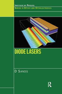 Diode Lasers (Optics and Optoelectronics) By D. Sands Cover Image