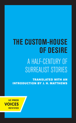 The Custom House of Desire: A Half-Century of Surrealist Stories Cover Image