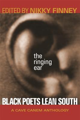 The Ringing Ear: Black Poets Lean South (Cave Canem Poetry Prize)