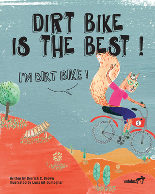 Cover for Dirt Bike Is the Best! I'm Dirt Bike!