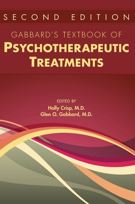 Gabbard's Textbook of Psychotherapeutic Treatments By Holly Crisp (Editor), Glen O. Gabbard (Editor) Cover Image