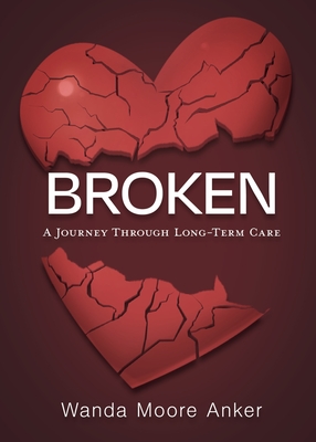 Broken: A Journey Through Long Term Care Cover Image