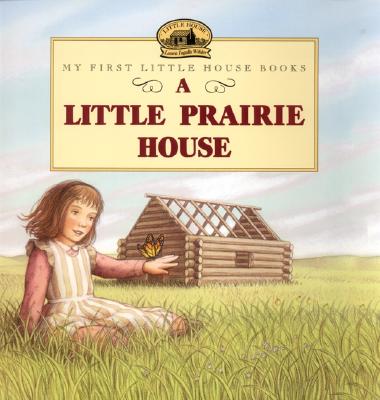 A Little Prairie House (Little House Picture Book) Cover Image