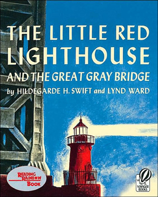 Little Red Lighthouse and the Great Gray Bridge (Reading Rainbow Books) By Hildegarde H. Swift, Lynd Ward (Joint Author) Cover Image