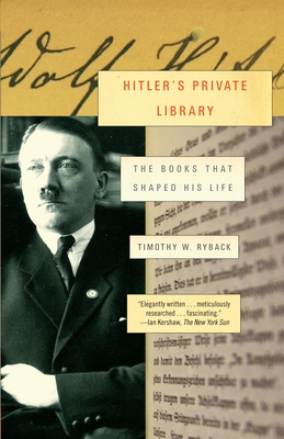 Hitler's Private Library: The Books That Shaped His Life Cover Image