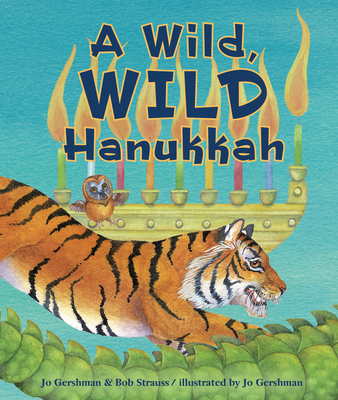 A Wild, Wild Hanukkah By Jo Gershman, Bob Strauss, Jo Gershman (Illustrator) Cover Image