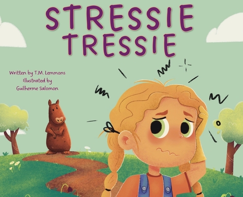 Stressie Tressie: A Series of Semi-Autobiographical Encounters with a Capybara Cover Image