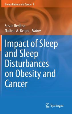 Impact of Sleep and Sleep Disturbances on Obesity and Cancer (Energy Balance and Cancer #8) Cover Image