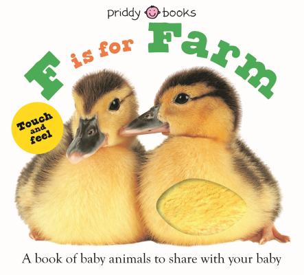 ABC Touch & Feel : F is for Farm: A book of baby animals to share with your baby (ABC Books) Cover Image