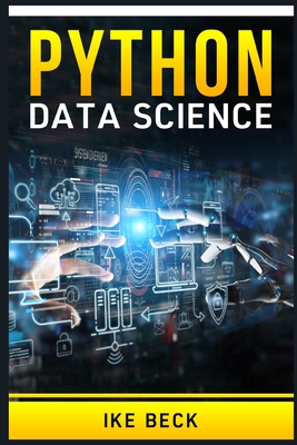 Python for Data Science: The Complete Python Programming Tutorial. Become a Master of Big Data Analysis and a Master of Machine Learning (2022 Cover Image