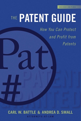 The Patent Guide: How You Can Protect and Profit from Patents (Second Edition) (Allworth Intellectual Property Made Easy Series) Cover Image