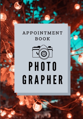Photographer Appointment book: Light and tree Picture blurry size 7X10 205 pages: Beautiful Gift For student, sister, photographer, girlfriend, boyfr Cover Image