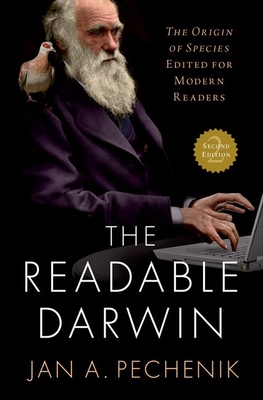 The Readable Darwin: The Origin of Species Edited for Modern Readers By Jan A. Pechenik Cover Image