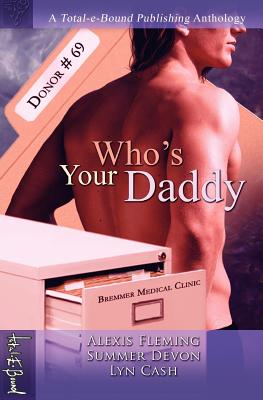 Who's Your Daddy By Summer Devon, Alexis Fleming, Lyn Cash Cover Image
