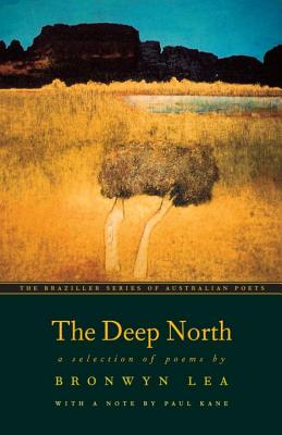 The Deep North: A Selection of Poems (The Australian Poets Series)