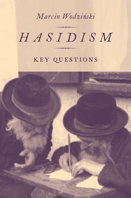 Hasidism: Key Questions By Marcin Wodzinski Cover Image