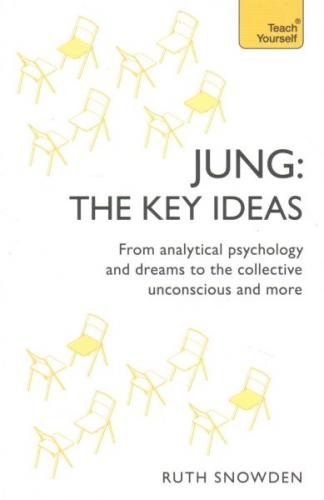 Jung - The Key Ideas: Teach Yourself: An introduction to Carl Jung’s pioneering work on analytical psychology, dreams, and the collective unconscious Cover Image