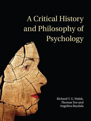 A Critical History and Philosophy of Psychology: Diversity of Context, Thought, and Practice