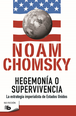 Hegemonía o supervivencia: La estrategia imperialista de estados unidos / Hegemony or Survival Cover Image