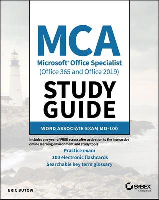 MCA Microsoft Office Specialist (Office 365 and Office 2019) Study Guide: Word Associate Exam Mo-100 By Eric Butow Cover Image