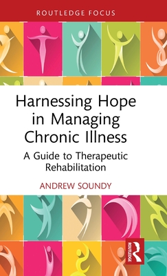 Harnessing Hope in Managing Chronic Illness: A Guide to Therapeutic Rehabilitation Cover Image