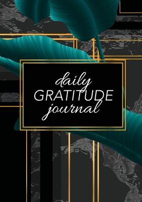 Daily Gratitude Journal: (Green Leaves with Black and Gold Background) A 52-Week Guide to Becoming Grateful By Blank Classic Cover Image