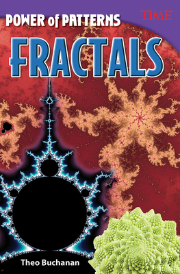 Power of Patterns: Fractals (TIME®: Informational Text)