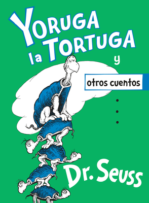 Cover for Yoruga la Tortuga y otros cuentos (Yertle the Turtle and Other Stories Spanish Edition) (Classic Seuss)