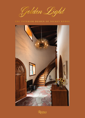Golden Light: The Interior Design of Nickey Kehoe By Todd Nickey, Amy Kehoe Cover Image