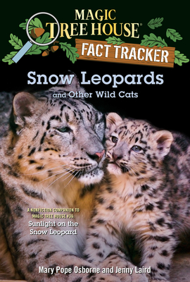 Snow Leopards and Other Wild Cats (Magic Tree House (R) Fact Tracker)  (Paperback)