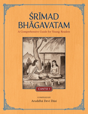 Srimad Bhagavatam: A Comprehensive Guide for Young Readers: Canto 1 By Aruddha Devi Dasi Cover Image