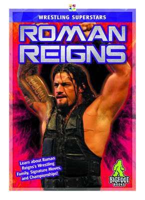 Roman Reigns (Wrestling Superstars) By J. R. Kinley Cover Image